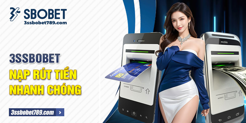 3ssbobet nạp rút tiền nhanh chóng