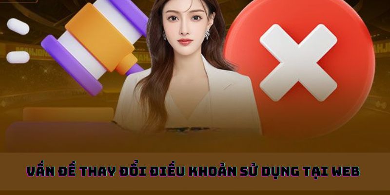 Vấn đề thay đổi điều khoản sử dụng tại web 