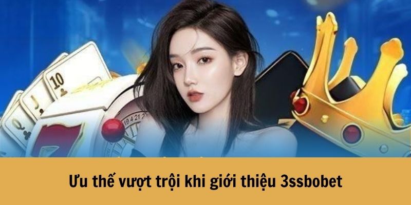 Giới thiệu 3ssbobet các điểm mạnh