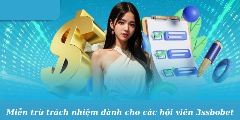 Miễn trừ trách nhiệm dành cho các hội viên 3ssbobet