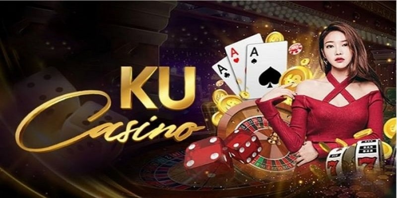 Ku casino điểm đến được mọi người yêu thích