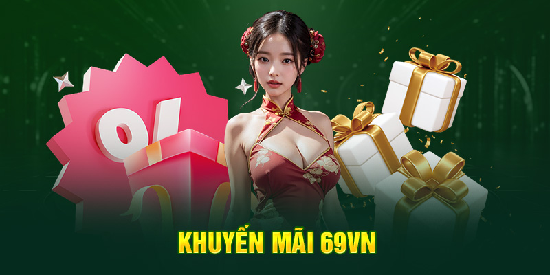 Khuyến mãi khủng tại 69VN